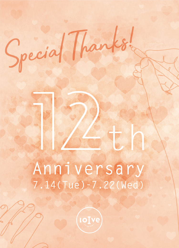 Special Thanks! 12th Anniversary 7.14(Tue)-7.22(Wed)