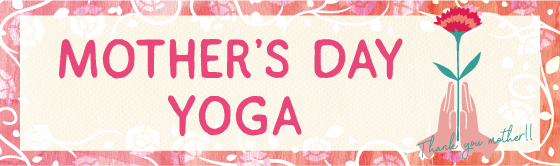 Mother’s Day Yoga